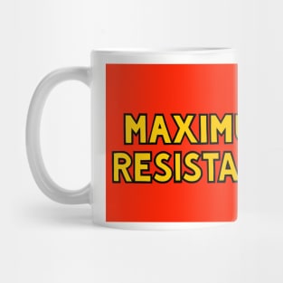 MAXIMUM RESISTANCE (Full color) Mug